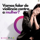 vamos falar de violência contra a mulher